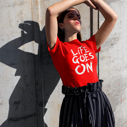 Life Goes On Women T-shirt