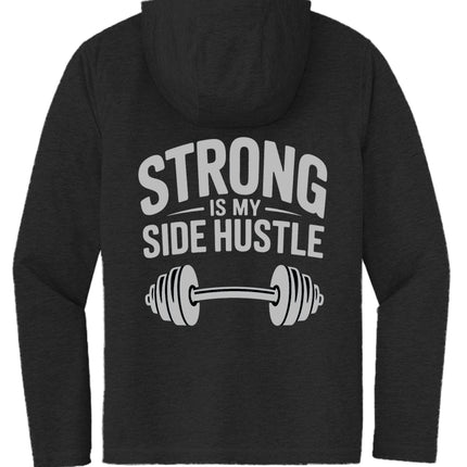Strong is My Side Hustle Hooded Long Sleeve Tee