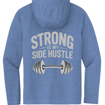 Strong is My Side Hustle Hooded Long Sleeve Tee